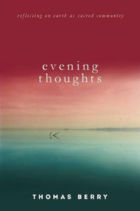 Cover image for Evening Thoughts: Reflecting on Earth as a Sacred Community