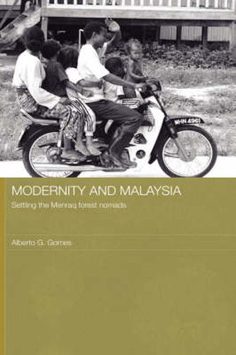 Cover image for Modernity and Malaysia: Settling the Menraq Forest Nomads