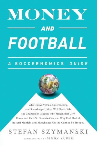 Cover image for Money and Football; A Soccernomics Guide