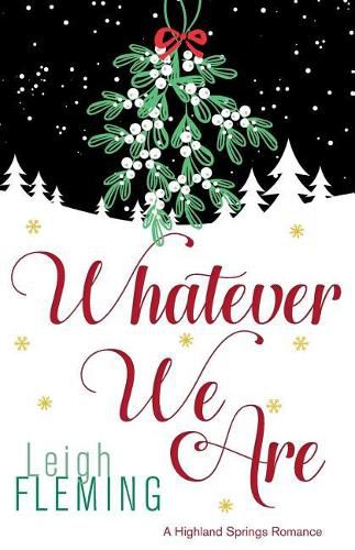 Cover image for Whatever We Are: A Highland Springs Romance