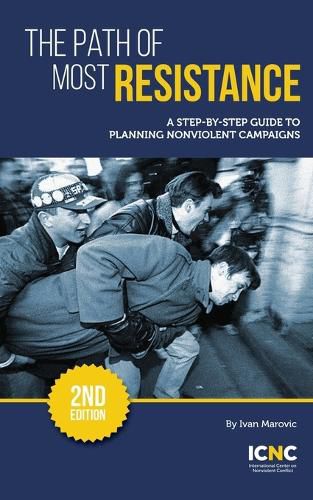 Cover image for The Path of Most Resistance: A Step-by-Step Guide to Planning Nonviolent Campaigns, 2nd Edition