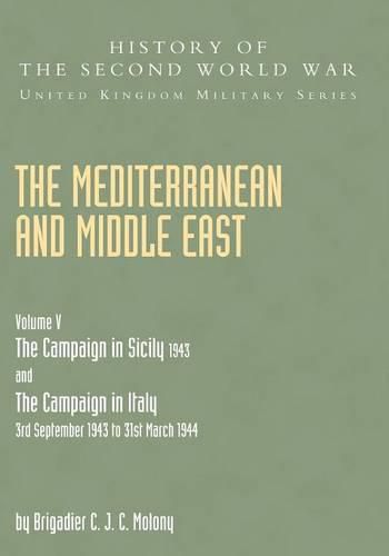 Cover image for Mediterranean and Middle East Volume V: THE CAMPAIGN IN SICILY 1943 AND THE CAMPAIGN IN ITALY 3rd September 1943 TO 31st March 1944 Part One