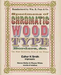 Cover image for Specimens of Chromatic Wood Type, Borders, &c.: The 1874 Masterpiece of Colorful Typography