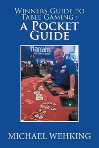 Cover image for Winners Guide to Table Gaming: a Pocket Guide