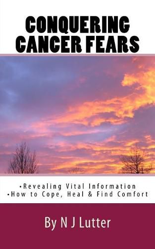 Cover image for Conquering Cancer Fears: How to Cope, Heal and Find Comfort