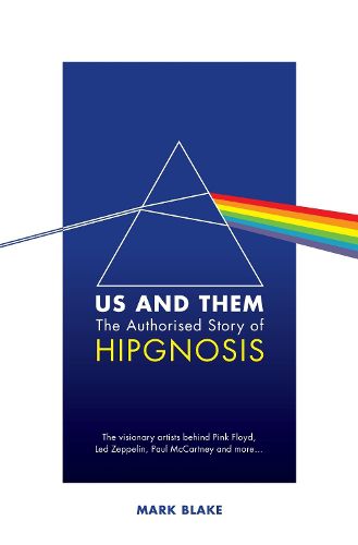 Cover image for Us and Them: The Authorised Story of Hipgnosis