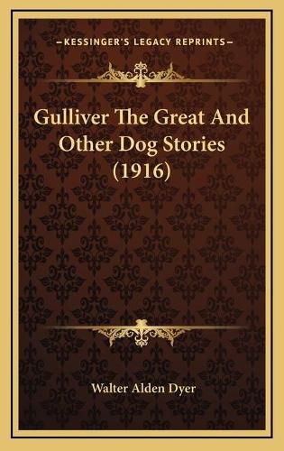 Gulliver the Great and Other Dog Stories (1916)