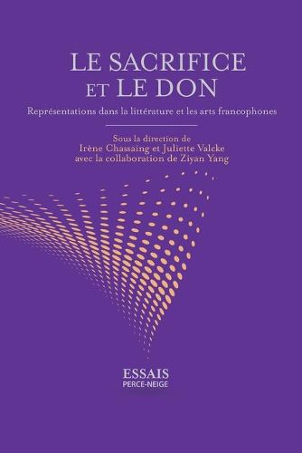 Cover image for Le sacrifice et le don: Representations dans la litterature et les arts francophones