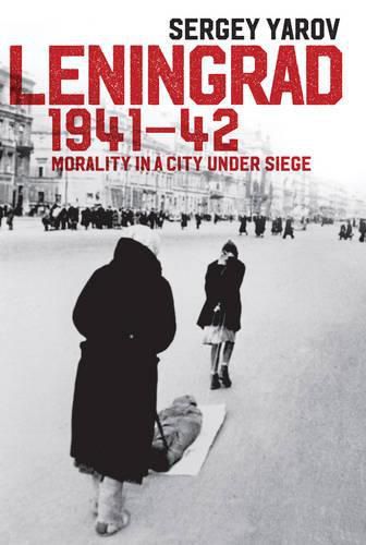 Cover image for Leningrad 1941-42 - Morality in a City Under Siege