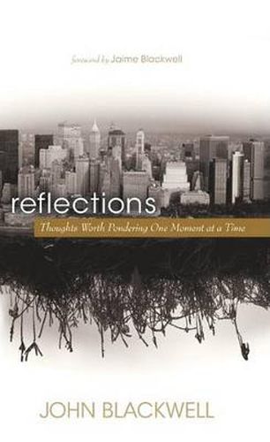 Cover image for Reflections: Thoughts Worth Pondering One Moment at a Time