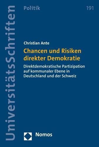 Cover image for Chancen Und Risiken Direkter Demokratie: Direktdemokratische Partizipation Auf Kommunaler Ebene in Deutschland Und Der Schweiz