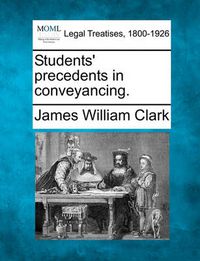 Cover image for Students' Precedents in Conveyancing.