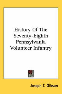 Cover image for History of the Seventy-Eighth Pennsylvania Volunteer Infantry