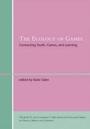 The Ecology of Games: Connecting Youth, Games, and Learning