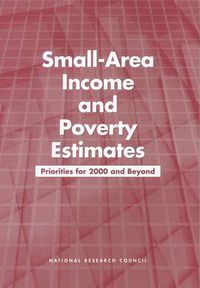 Cover image for Small-Area Income and Poverty Estimates: Priorities for 2000 and Beyond