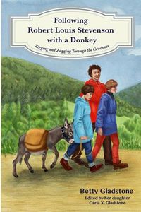 Cover image for Following Robert Louis Stevenson with a Donkey: Zigging and Zagging Through the Cevennes