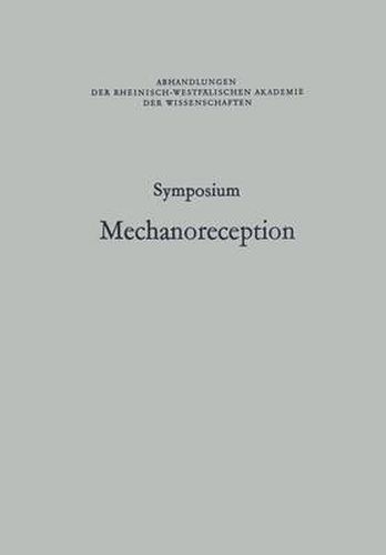 Cover image for Symposium Mechanoreception: Unter Der Schirmherrschaft Der Rheinisch-Westfalischen Akademie Der Wissenschaften