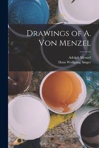 Cover image for Drawings of A. von Menzel