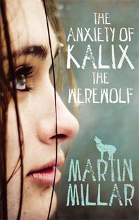 Cover image for The Anxiety of Kalix the Werewolf: Number 3 in series
