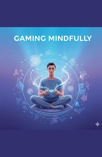 Cover image for Gaming Mindfully