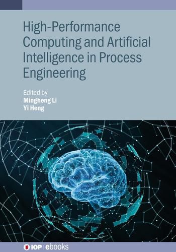 Cover image for High-Performance Computing and Artificial Intelligence in Process Engineering