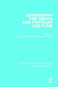 Cover image for Geography, The Media and Popular Culture