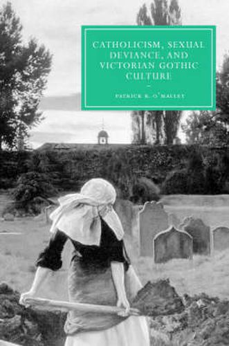 Cover image for Catholicism, Sexual Deviance, and Victorian Gothic Culture