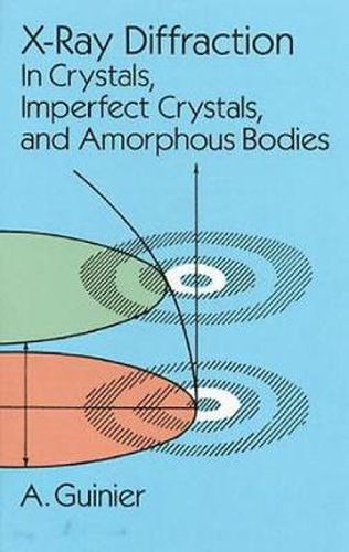 X-Ray Diffraction: In Crystals, Imperfect Crystals, and Amorphous Bodies