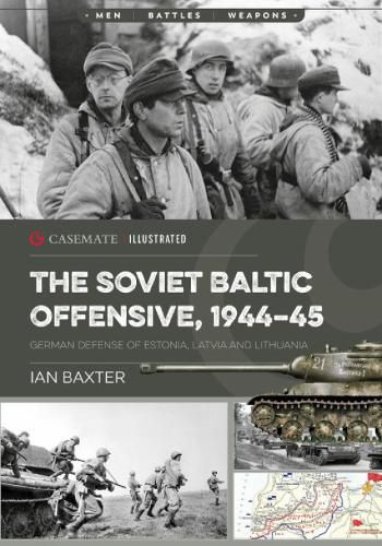 Cover image for The Soviet Baltic Offensive, 1944-45: German Defense of Estonia, Latvia, and Lithuania