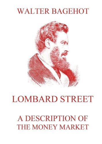Lombard Street - A Description of the Money Market
