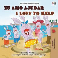 Cover image for I Love to Help (Portuguese English Bilingual Book for Kids - Brazilian)