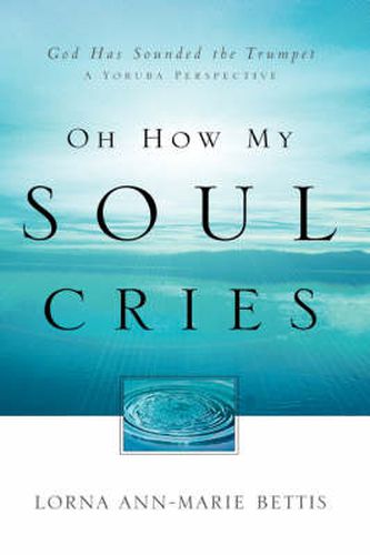 Cover image for Oh How My Soul Cries