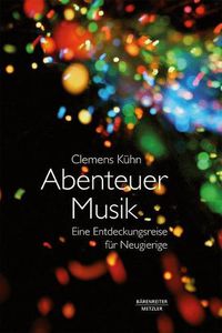 Cover image for Abenteuer Musik: Eine Entdeckungsreise Fur Neugierige