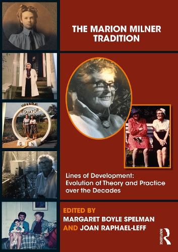 The Marion Milner Tradition: Lines of Development: Evolution of Theory and Practice over the Decades