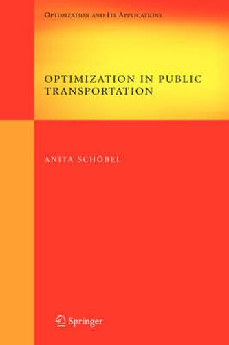 Cover image for Optimization in Public Transportation: Stop Location, Delay Management and Tariff Zone Design in a Public Transportation Network