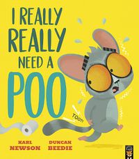 Cover image for I Really, Really Need a Poo