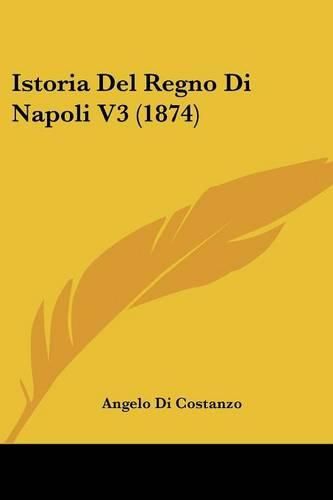Cover image for Istoria del Regno Di Napoli V3 (1874)