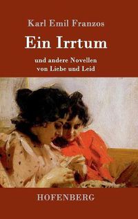 Cover image for Ein Irrtum: und andere Novellen von Liebe und Leid