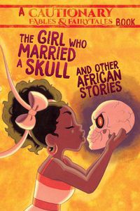 Cover image for The Girl Who Married a Skull: and Other African Stories