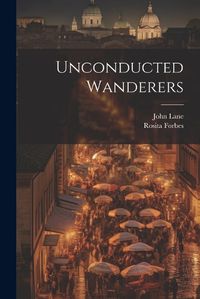 Cover image for Unconducted Wanderers