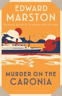 Cover image for Murder on the Caronia: An action-packed Edwardian murder mystery