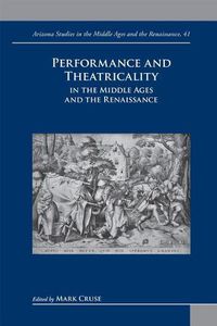 Cover image for Performance and Theatricality in the Middle Ages and the Renaissance