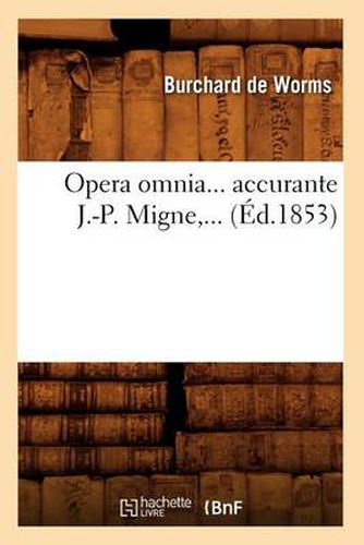 Opera Omnia, Accurante J.-P. Migne (Ed.1853)