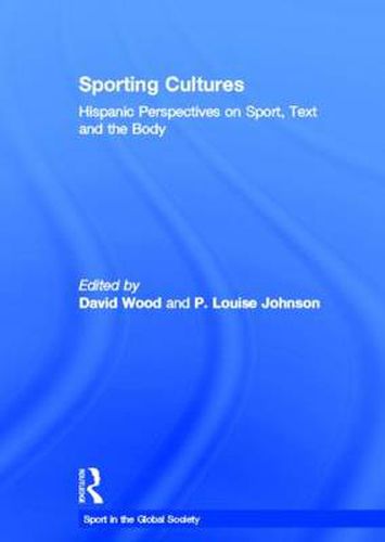 Cover image for Sporting Cultures: Hispanic Perspectives on Sport, Text and the Body