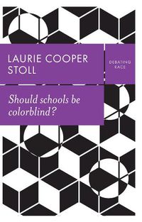 Cover image for Should schools be colorblind?