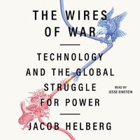 Cover image for The Wires of War: Technology and the Global Struggle for Power