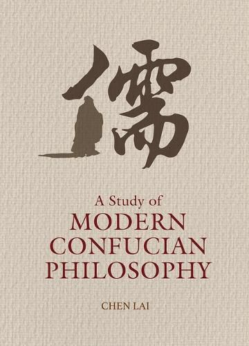 Cover image for A Study of Modern Confucian Philosophy