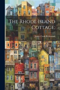 Cover image for The Rhode Island Cottage;