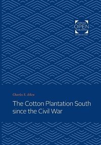 Cover image for The Cotton Plantation South since the Civil War