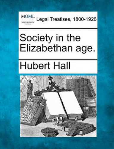 Cover image for Society in the Elizabethan Age.